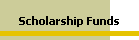 Scholarship Funds